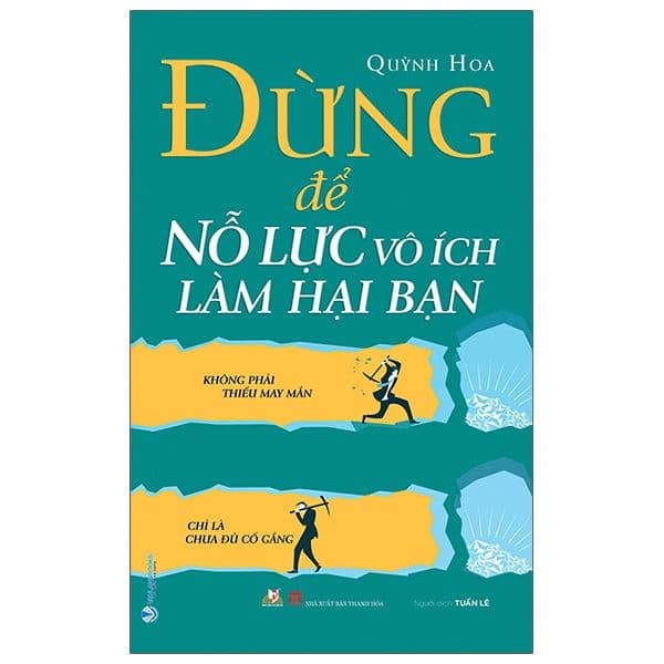 Đừng Để Nổ Lực Vô Ích Làm Hại Bạn - Hạ