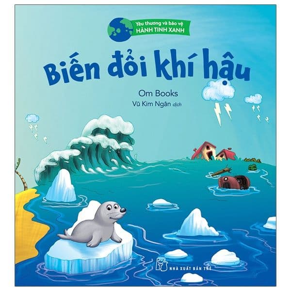 Yêu Thương Và Bảo Vệ Hành Tinh Xanh - Biến Đổi Khí Hậu - Bảo Thương