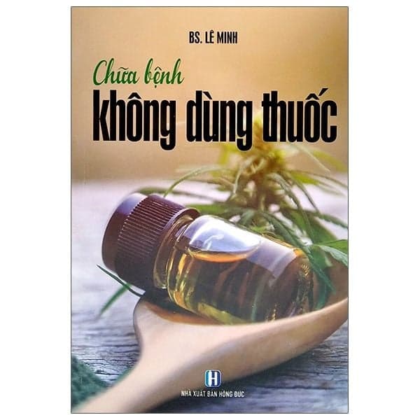 Chữa Bệnh Không Dùng Thuốc - Biện Pháp Cần Thiết Để Tăng Cường Sức Khỏe - Việt Dung