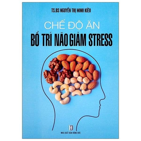 Chế Độ Ăn Bổ Trí Não Giảm Stress - 2023 - An Vi