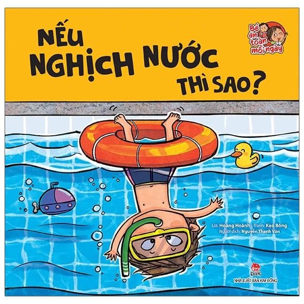 Bé An Toàn Mỗi Ngày: Nếu Nghịch Nước Thì Sao? - Kim Ân