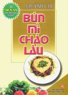 60 Món Ăn Được Ưa Thích - Bún, Mì, Cháo, Lẩu - An Vi