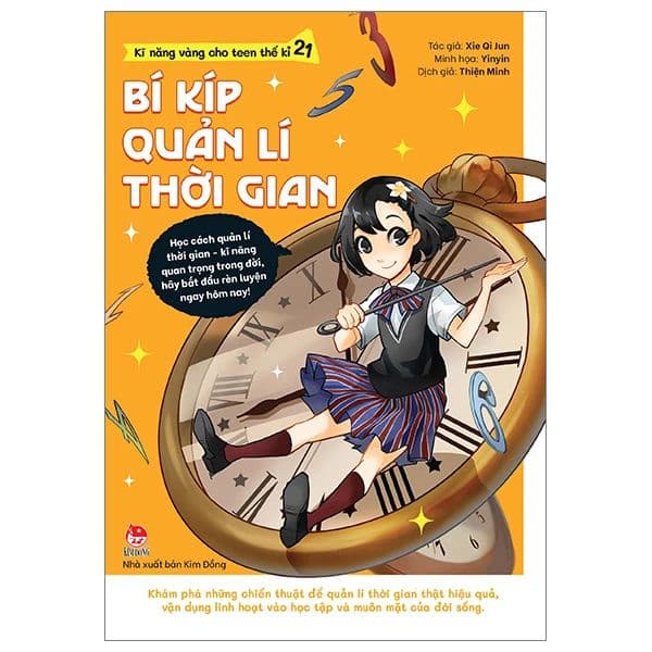 Kĩ Năng Vàng Cho Teen Thế Kỉ 21 - Bí Kíp Quản Lí Thời Gian - Pang Li Kin