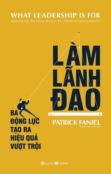 Làm Lãnh Đạo: Ba Động Lực Tạo Ra Hiệu Quả Vượt Trội - Làn
