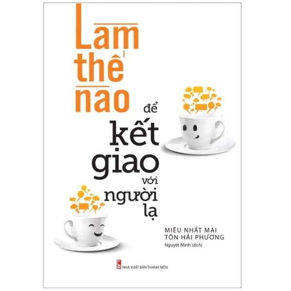 Làm Thế Nào Để Kết Giao Với Người Lạ - Long