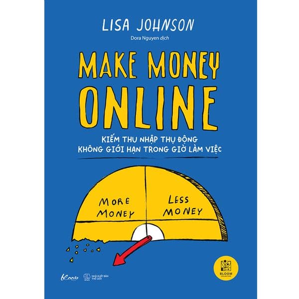 Make Money Online: Kiếm Thu Nhập Thụ Động Không Giới Hạn Trong Giờ Làm Việc - Hạ