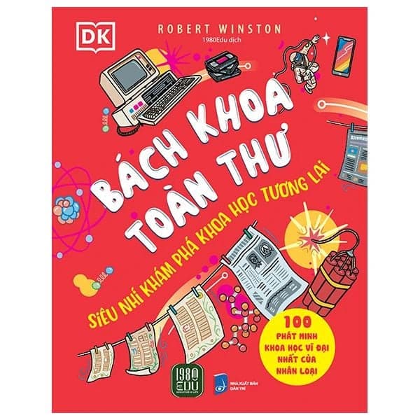 Bách Khoa Toàn Thư - Siêu Nhí Khám Phá Khoa Học Tương Lai