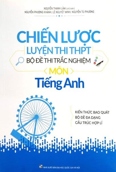 Chiến Lược Luyện Thi THPT - Bộ Đề Thi Trắc Nghiệm Môn Tiếng Anh - Nhiều tác giả