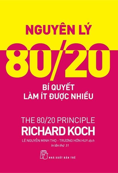 Nguyên Lý 80/20: Bí Quyết Làm Ít Được Nhiều - Richard Koch