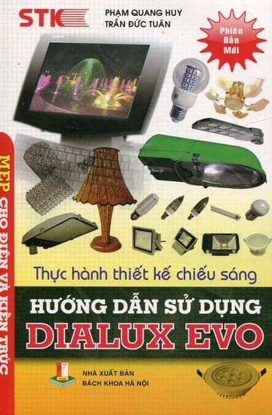 Thực Hành Thiết Kế Chiếu Sáng - Hướng Dẫn Sử Dụng Dialux Evo - Trần Quang Dũng
