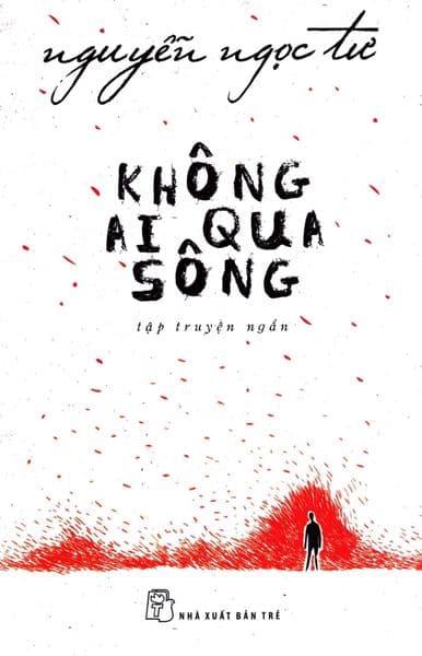 Không Ai Qua Sông (Sách Lỗi) - Nguyễn Ngọc Tư