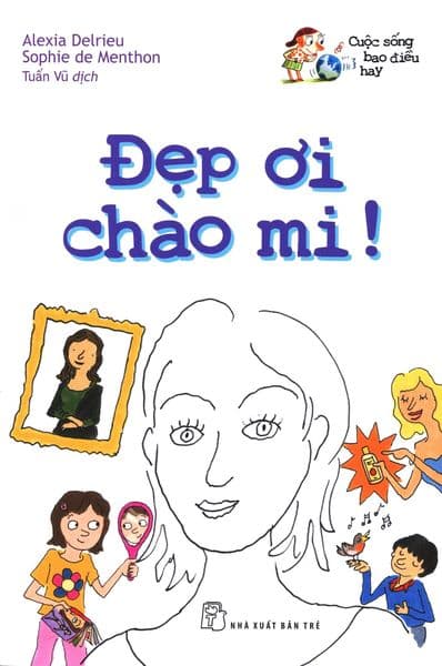 Cuộc Sống Bao Điều Hay - Đẹp Ơi Chào Mi! - Chà