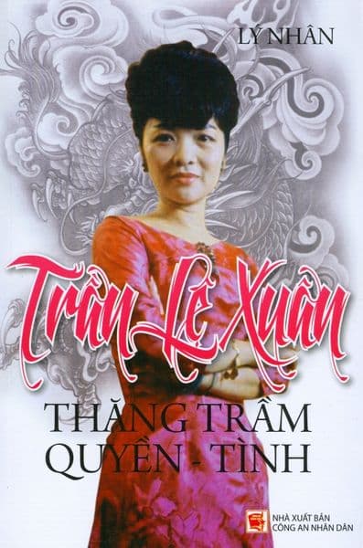 Trần Lệ Xuân - Thăng Trầm Quyền - Tình - Long