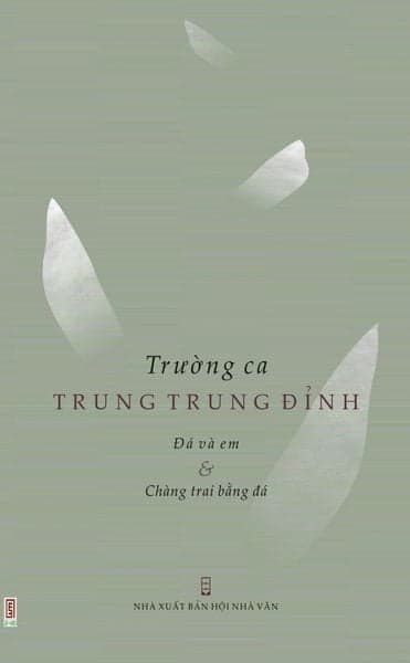 Trường Ca Trung Trung Đỉnh (Đá Và Em & Chàng Trai Bằng Đá) - Trung Trung Đỉnh