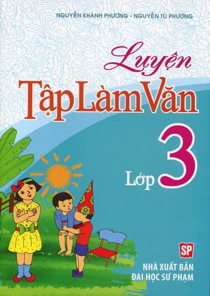 Luyện Tập Làm Văn Lớp 3 - Nguyễn Tú Phương