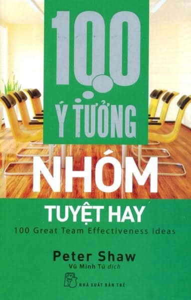 100 Ý Tưởng Nhóm Tuyệt Hay - Peter Shaw