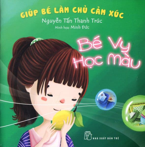 Giúp Bé Làm Chủ Cảm Xúc - Bé Vy Học Màu - Nguyễn Tấn Thanh Trúc