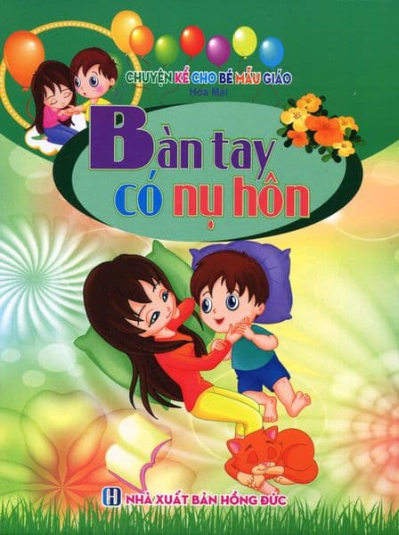 Chuyện Kể Cho Bé Mẫu Giáo - Bàn Tay Có Nụ Hôn - Hoa Mai