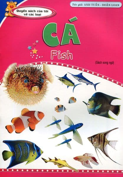 Quyển Sách Của Tôi Về Các Loại - Cá (Sách Song Ngữ) - Anh Tuấn
