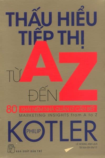 Thấu Hiểu Tiếp Thị Từ A Đến Z - Philip Kotler