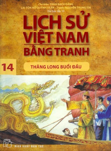 Lịch Sử Việt Nam Bằng Tranh - Tập 14: Thăng Long Buổi Đầu - Long