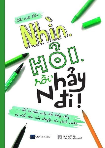 Nhìn. Hỏi. Rồi, Nhảy Đi! - Thi Anh Đào