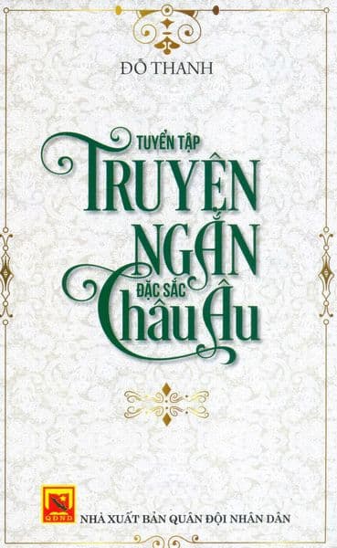 Tuyển Tập Truyện Ngắn Đặc Sắc Châu Âu - Đỗ Thanh