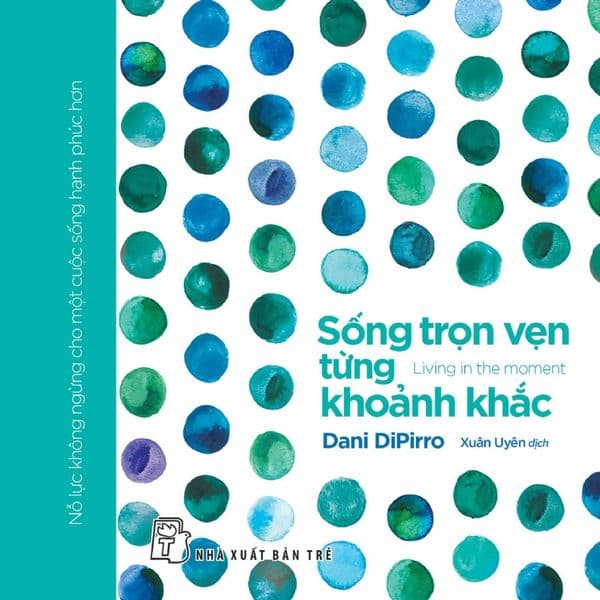 Sống Trọn Vẹn Từng Khoảnh Khắc - Dani Dipirro