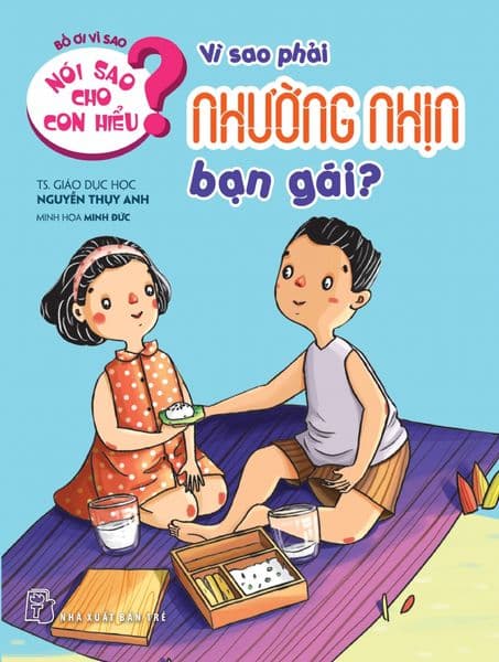 Nói Sao Cho Con Hiểu? - Vì Sao Phải Nhường Nhịn Bạn Gái? - Gã