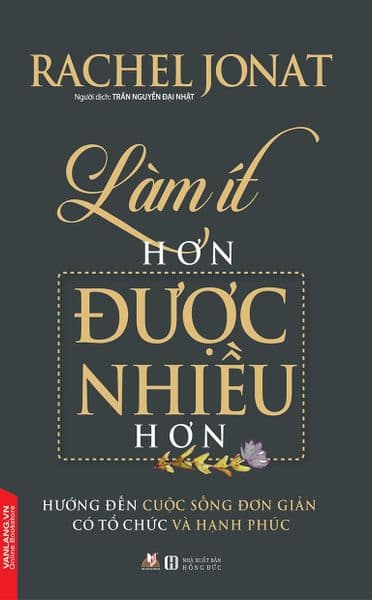 Làm Ít Hơn, Được Nhiều Hơn - Rachel Jonat