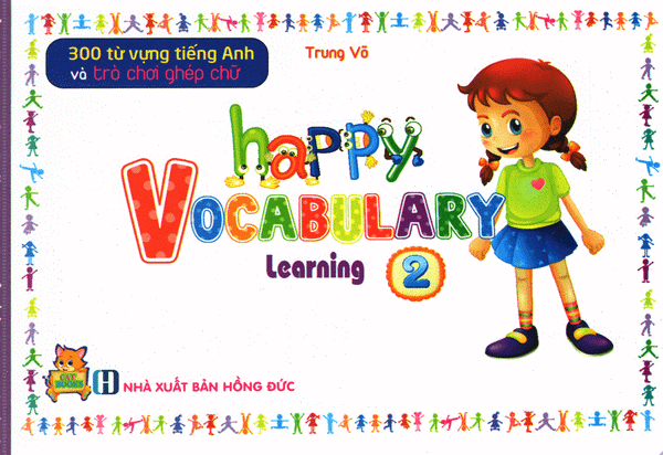 300 Từ Vựng Tiếng Anh Và Trò Chơi Ghép Chữ - Happy Vocabulary Learning 2 - Trung Võ