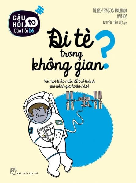 Câu Hỏi To - Câu Hỏi Bé: Đi Tè Trong Không Gian? - Halfbob