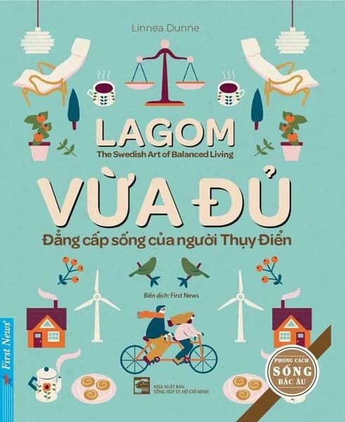 Vừa Đủ - Đẳng Cấp Sống Của Người Thụy Điển - Thụy