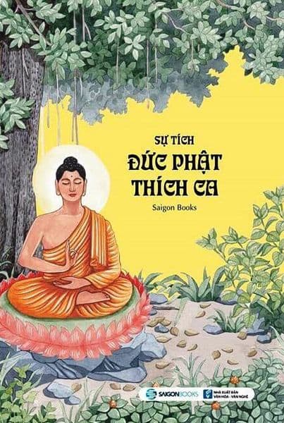 Sự Tích Đức Phật Thích Ca - Saigon Books