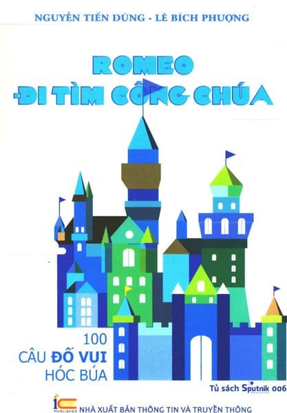 Romeo Đi Tìm Công Chúa - 100 Câu Đố Vui Hóc Búa - Lê Bích Phượng