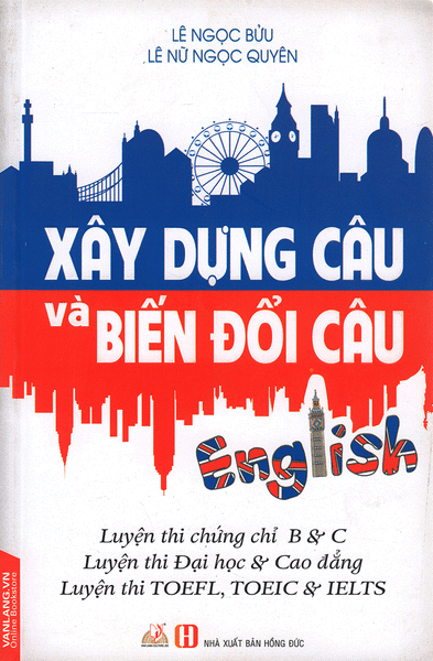 Xây Dựng Câu Và Biến Đổi Câu - Lê Ngọc Bửu