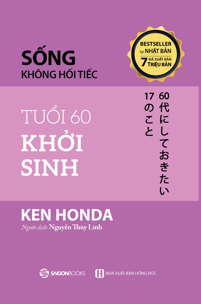 Sống Không Hối Tiếc - Tuổi 60 Khởi Sinh - Saigon Books