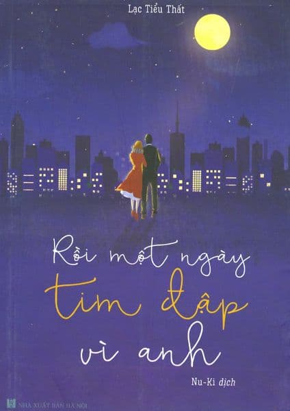 Rồi Một Ngày Tim Đập Vì Anh - Lạc Tiểu Thất