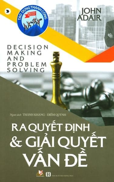 Ra Quyết Định & Giải Quyết Vấn Đề - John Adair