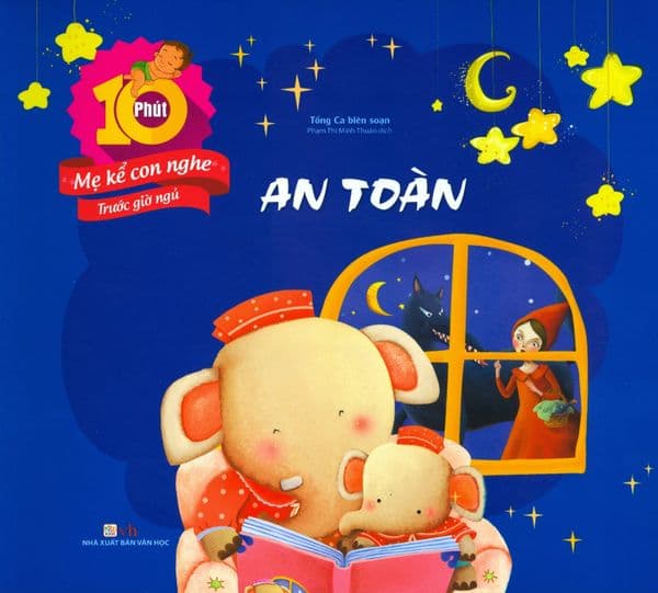 10 Phút Mẹ Kể Con Nghe Trước Giờ Ngủ - An Toàn - Tống Ca