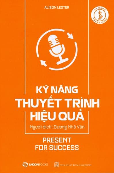 Kỹ Năng Thuyết Trình Hiệu Quả - Alison Lester