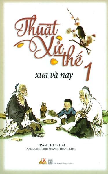 Thuật Xử Thế Xưa Và Nay - Tập 1 - Trần Thư Khải