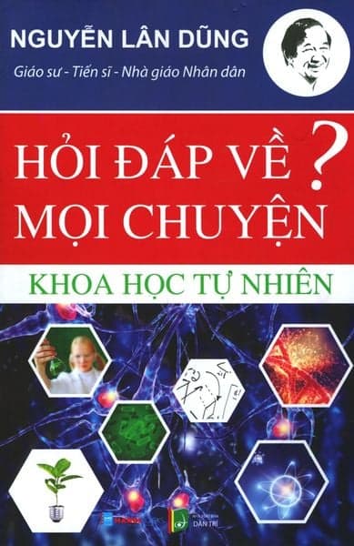 Hỏi Đáp Về Mọi Chuyện - Khoa Học Tự Nhiên - Nguyễn Lân Dũng