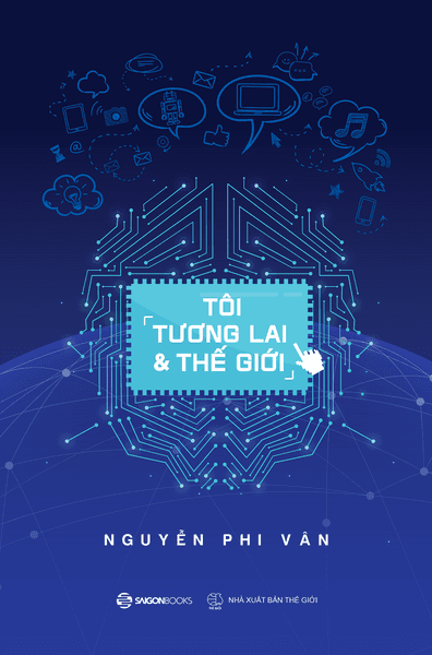 Tôi, Tương Lai & Thế Giới - Saigon Books