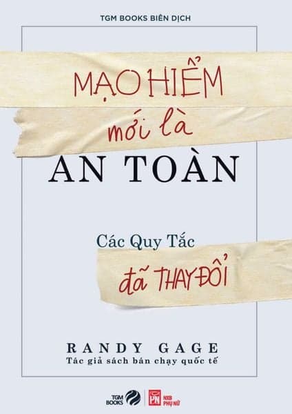 Mạo Hiểm Mới Là An Toàn - Các Quy Tắc Đã Thay Đổi - TGM
