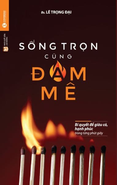Sống Trọn Cùng Đam Mê - Lê Trọng Đại
