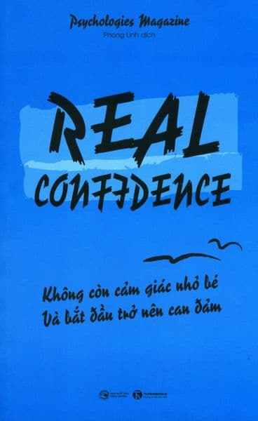 Real Confidence - Không Còn Cảm Giác Nhỏ Bé Và Bắt Đầu Trở Nên Can Đảm - Psychologies Magazine