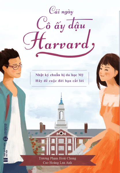 Cái Ngày Cô Ấy Đậu Harvard - Trương Phạm Hoài Chung
