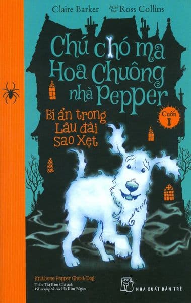 Chú Chó Ma Hoa Chuông Nhà Pepper - Cuốn 1: Bí Ẩn Trong Lâu Đài Sao Xẹt - Ross Collins