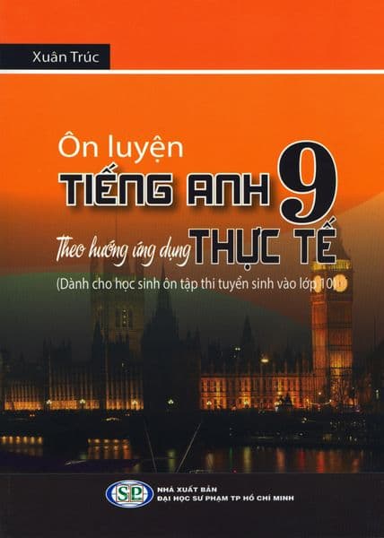 Ôn Luyện Tiếng Anh 9 Theo Hướng Ứng Dụng Thực Tế